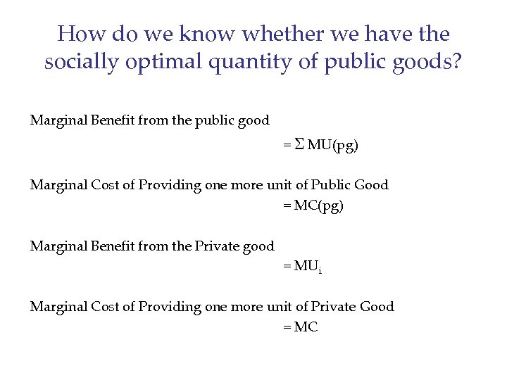 How do we know whether we have the socially optimal quantity of public goods?