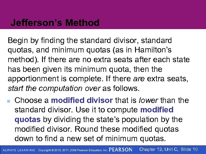 Jefferson’s Method Begin by finding the standard divisor, standard quotas, and minimum quotas (as