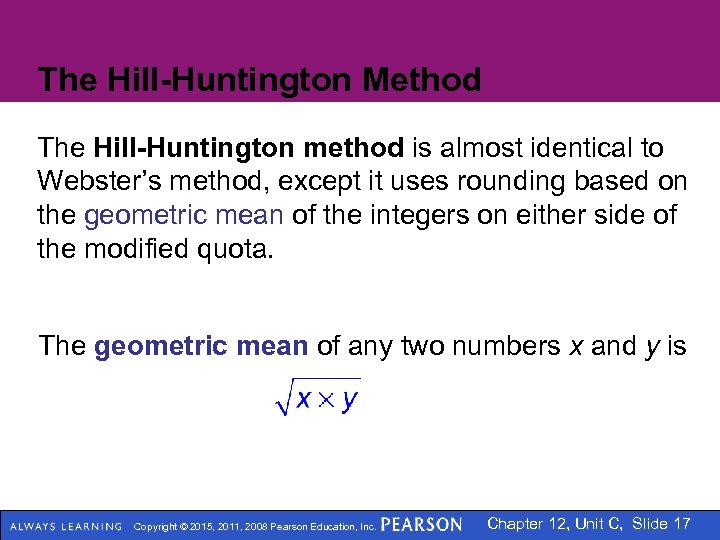 The Hill-Huntington Method The Hill-Huntington method is almost identical to Webster’s method, except it