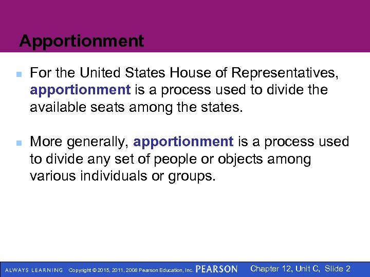 Apportionment n n For the United States House of Representatives, apportionment is a process