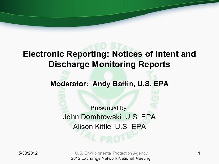 Electronic Reporting: Notices of Intent and Discharge Monitoring Reports Moderator: Andy Battin, U. S.