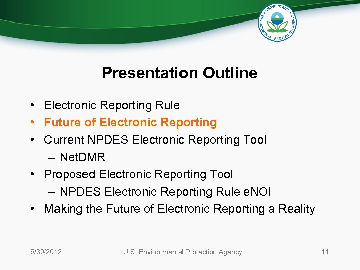 Presentation Outline • Electronic Reporting Rule • Future of Electronic Reporting • Current NPDES