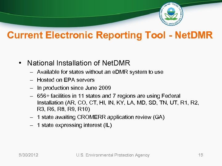Current Electronic Reporting Tool - Net. DMR • National Installation of Net. DMR –