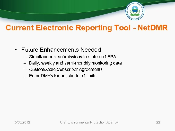 Current Electronic Reporting Tool - Net. DMR • Future Enhancements Needed – – Simultaneous