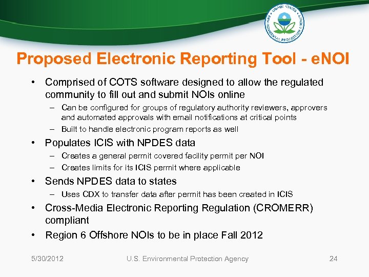 Proposed Electronic Reporting Tool - e. NOI • Comprised of COTS software designed to