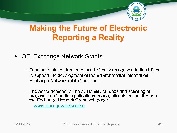 Making the Future of Electronic Reporting a Reality • OEI Exchange Network Grants: –