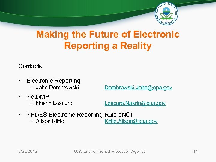 Making the Future of Electronic Reporting a Reality Contacts • Electronic Reporting – John