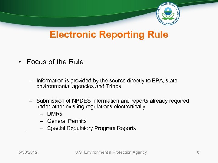 Electronic Reporting Rule • Focus of the Rule – Information is provided by the