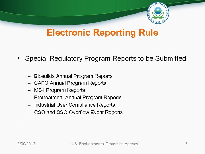 Electronic Reporting Rule • Special Regulatory Program Reports to be Submitted – – –
