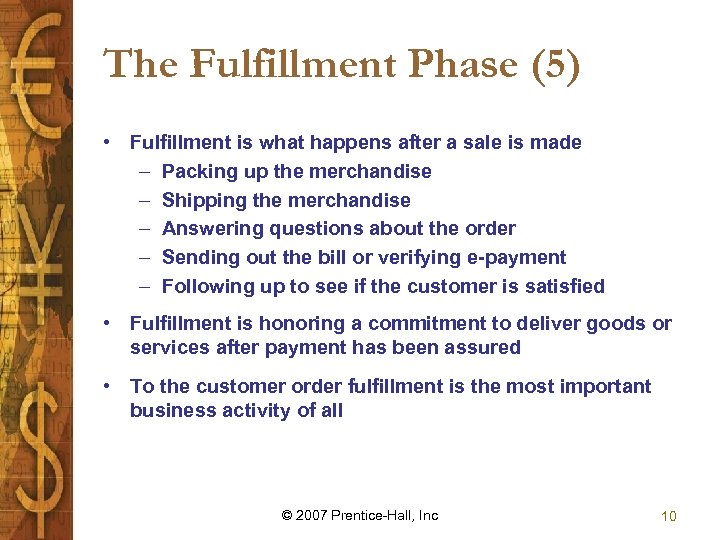 The Fulfillment Phase (5) • Fulfillment is what happens after a sale is made