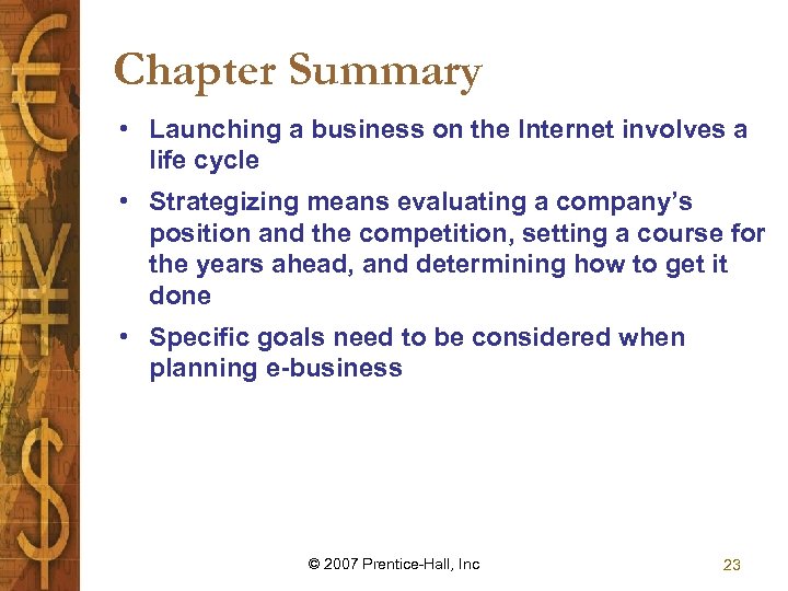 Chapter Summary • Launching a business on the Internet involves a life cycle •