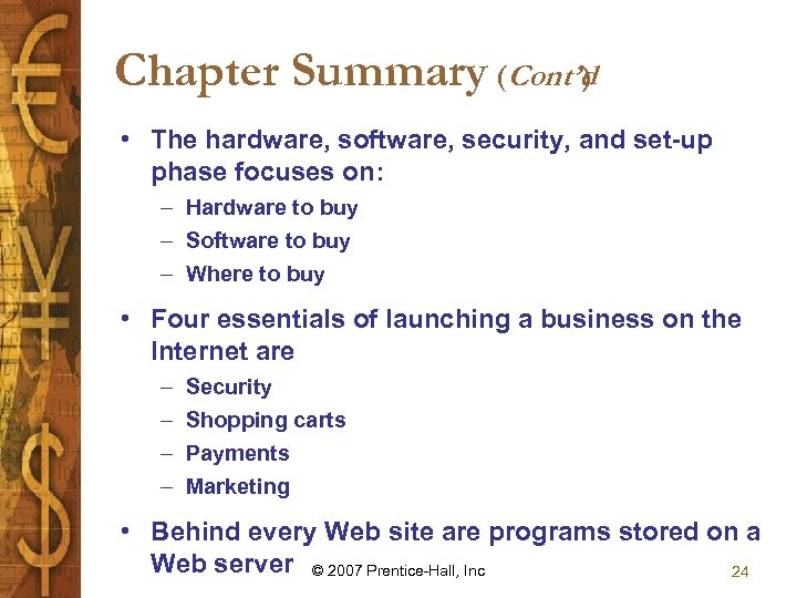 Chapter Summary (Cont’d ) • The hardware, software, security, and set-up phase focuses on: