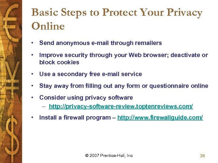 Basic Steps to Protect Your Privacy Online • Send anonymous e-mail through remailers •