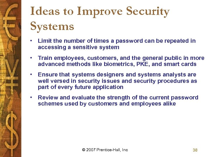 Ideas to Improve Security Systems • Limit the number of times a password can