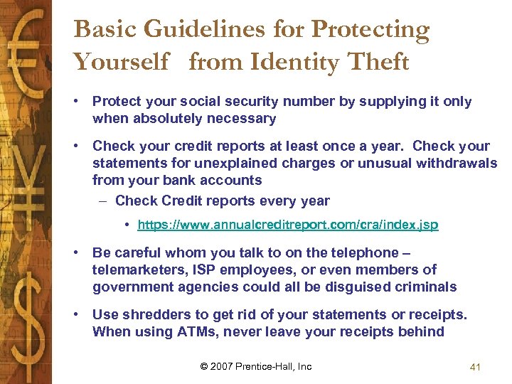 Basic Guidelines for Protecting Yourself from Identity Theft • Protect your social security number