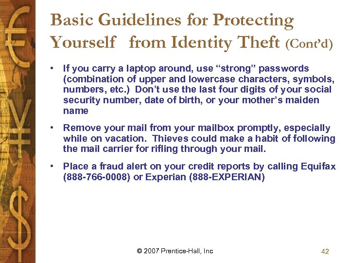 Basic Guidelines for Protecting Yourself from Identity Theft (Cont’d) • If you carry a