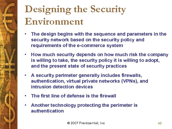 Designing the Security Environment • The design begins with the sequence and parameters in