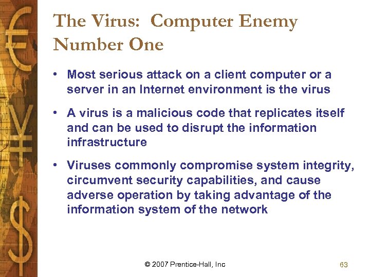 The Virus: Computer Enemy Number One • Most serious attack on a client computer