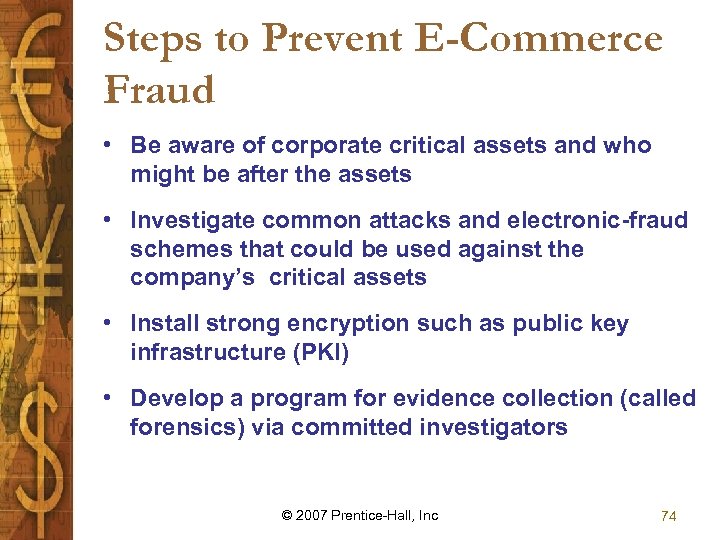 Steps to Prevent E-Commerce Fraud • Be aware of corporate critical assets and who