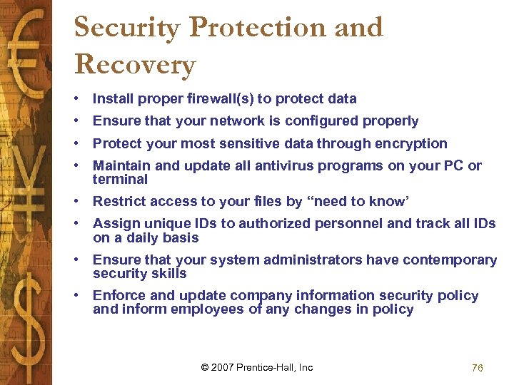 Security Protection and Recovery • Install proper firewall(s) to protect data • Ensure that