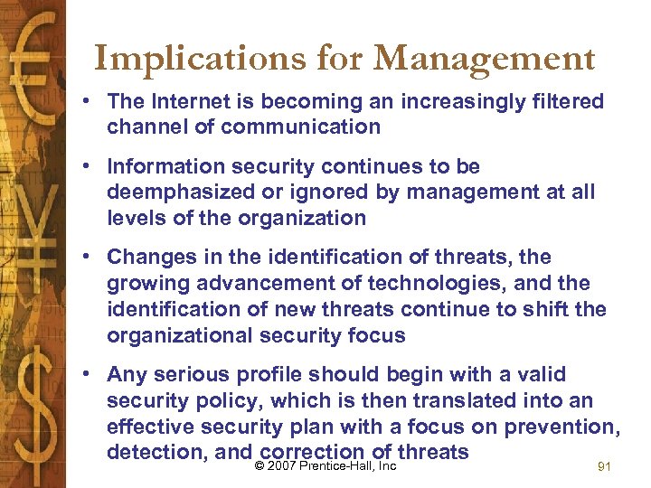 Implications for Management • The Internet is becoming an increasingly filtered channel of communication