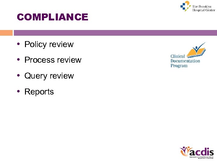 COMPLIANCE • Policy review • Process review • Query review • Reports 