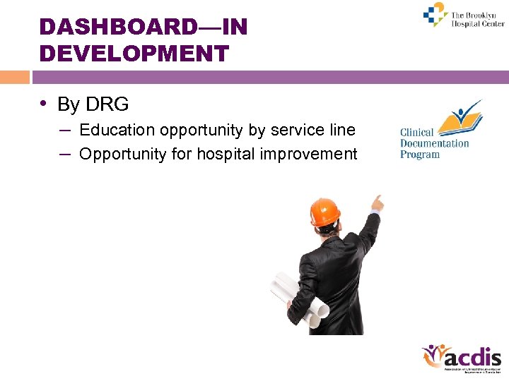 DASHBOARD—IN DEVELOPMENT • By DRG – Education opportunity by service line – Opportunity for
