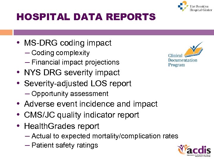 HOSPITAL DATA REPORTS • MS-DRG coding impact • • • – Coding complexity –