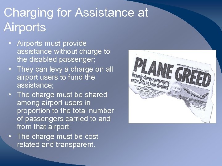 Charging for Assistance at Airports • Airports must provide assistance without charge to the