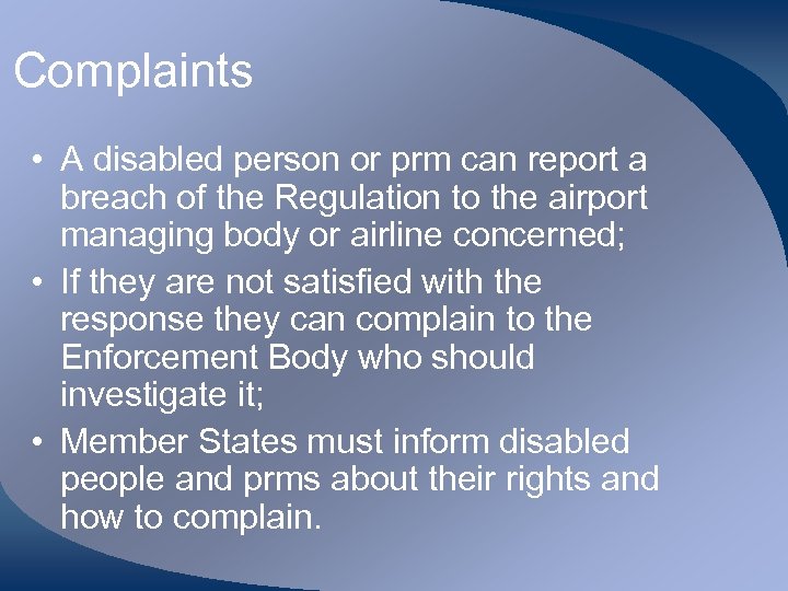 Complaints • A disabled person or prm can report a breach of the Regulation