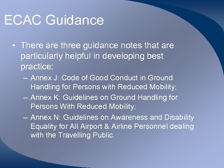 ECAC Guidance • There are three guidance notes that are particularly helpful in developing