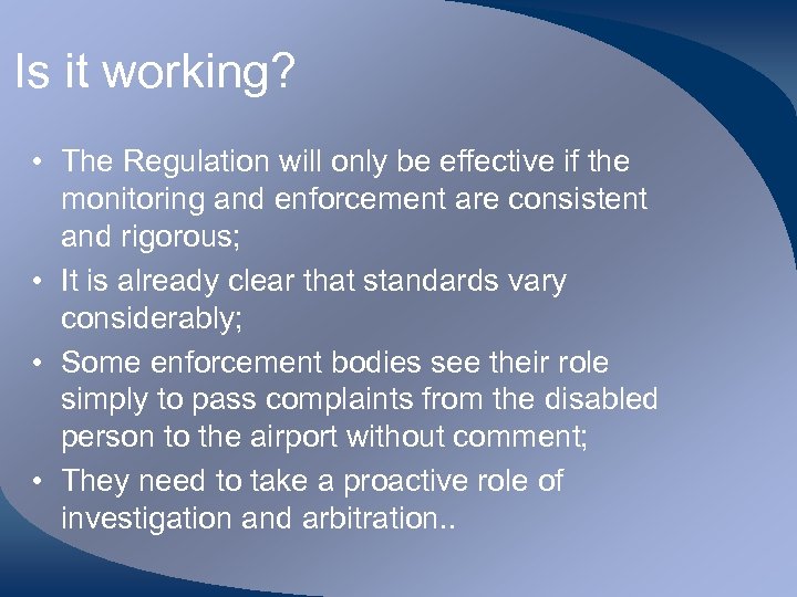 Is it working? • The Regulation will only be effective if the monitoring and