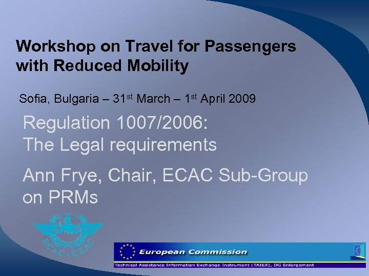 Workshop on Travel for Passengers with Reduced Mobility Sofia, Bulgaria – 31 st March