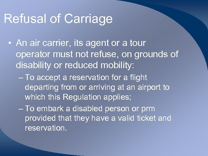 Refusal of Carriage • An air carrier, its agent or a tour operator must