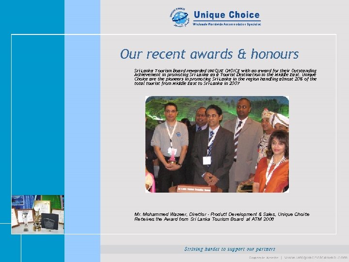 Our recent awards & honours Sri Lanka Tourism Board rewarded UNIQUE CHOICE with an