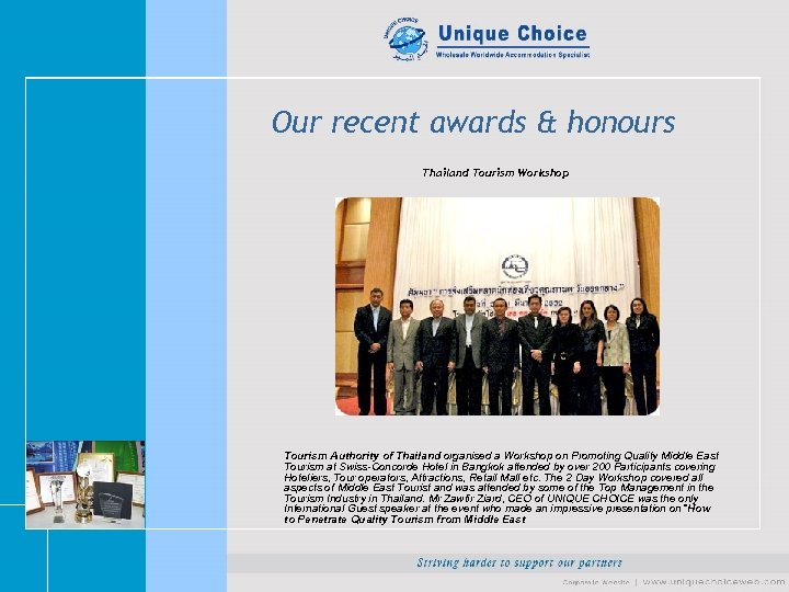 Our recent awards & honours Thailand Tourism Workshop Tourism Authority of Thailand organised a