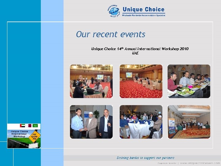 Our recent events Unique Choice 14 th Annual International Workshop 2010 UAE 