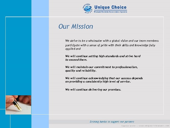 Our Mission We strive to be a wholesaler with a global vision and our