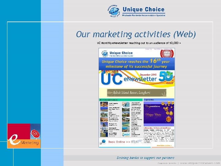 Our marketing activities (Web) UC Monthly e. Newsletter reaching out to an audience of