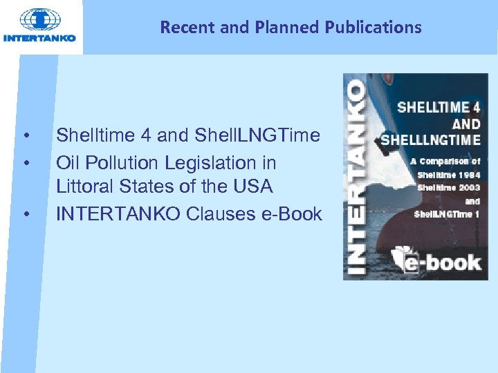 Recent and Planned Publications • • • Shelltime 4 and Shell. LNGTime Oil Pollution