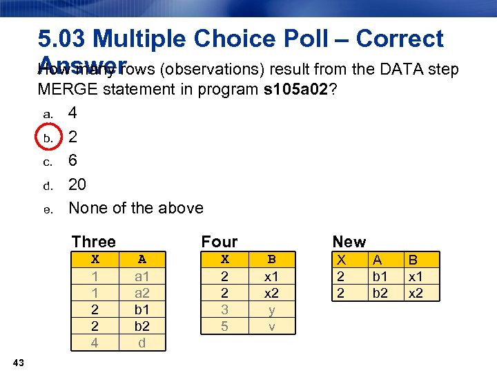 5. 03 Multiple Choice Poll – Correct Answer How many rows (observations) result from