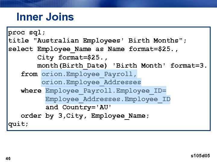 Inner Joins proc sql; title 