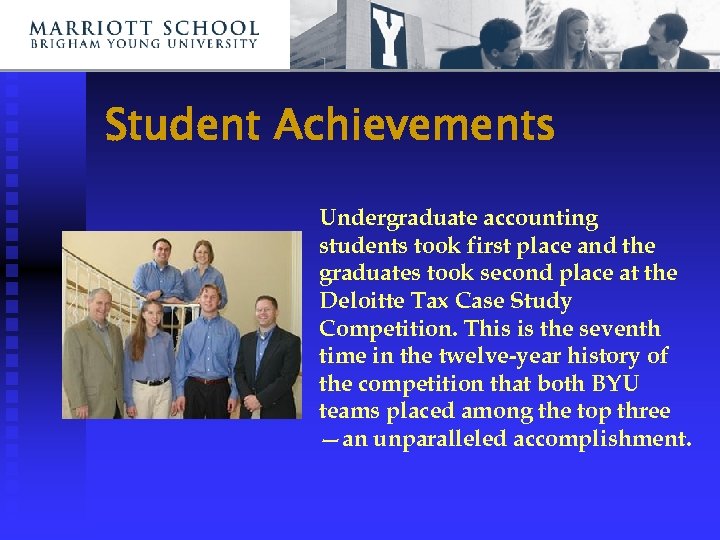Student Achievements Undergraduate accounting students took first place and the graduates took second place