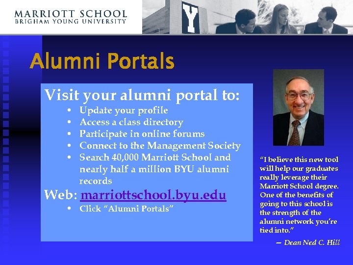 Alumni Portals Visit your alumni portal to: • • • Update your profile Access