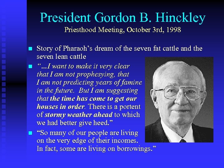 President Gordon B. Hinckley Priesthood Meeting, October 3 rd, 1998 n n n Story