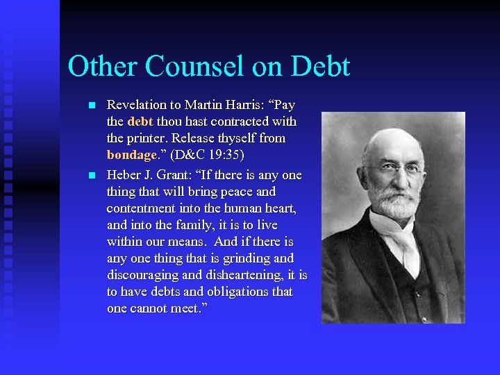 Other Counsel on Debt n n Revelation to Martin Harris: “Pay the debt thou
