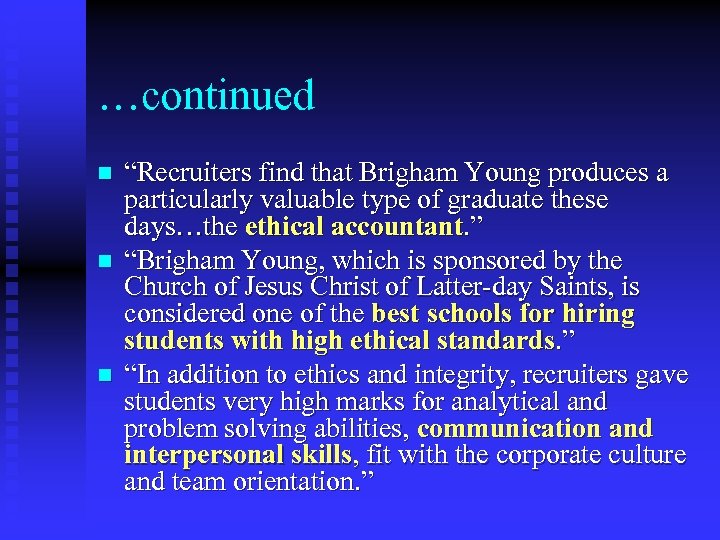 …continued n n n “Recruiters find that Brigham Young produces a particularly valuable type