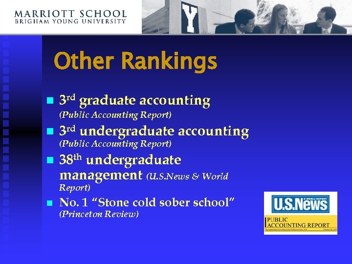 Other Rankings n 3 rd graduate accounting (Public Accounting Report) n 3 rd undergraduate