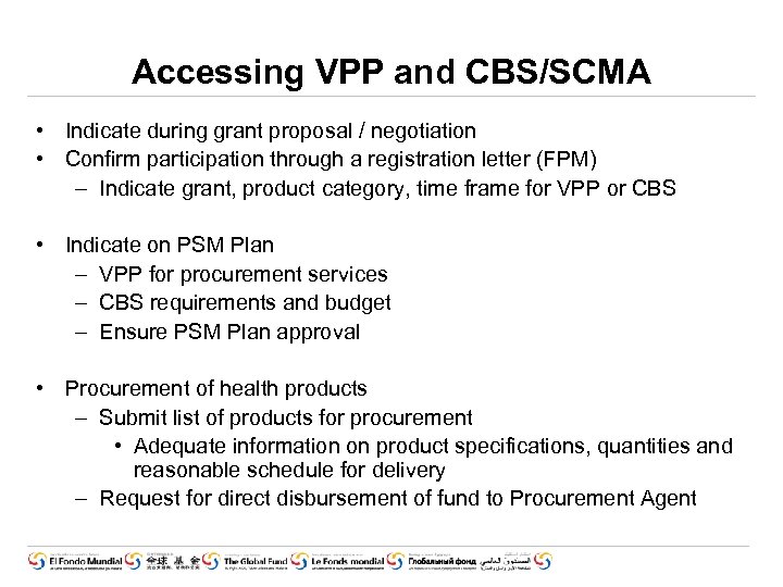 Accessing VPP and CBS/SCMA • Indicate during grant proposal / negotiation • Confirm participation