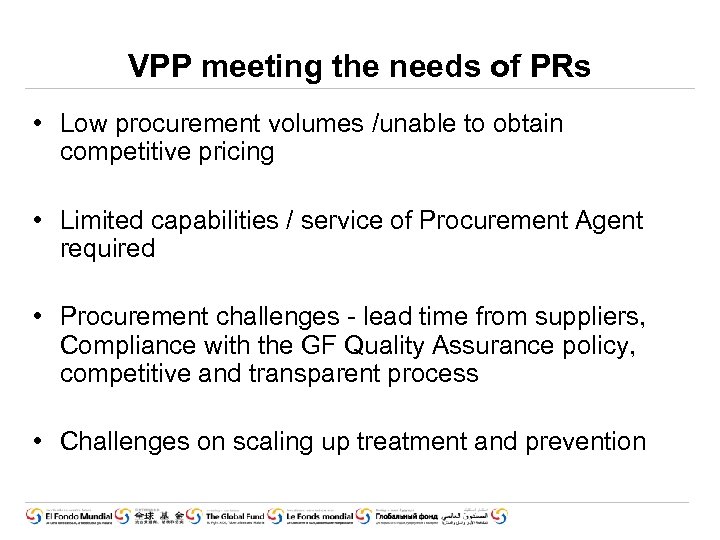 VPP meeting the needs of PRs • Low procurement volumes /unable to obtain competitive